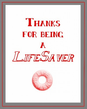 Thanks For Being Lifesaver