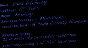 ... Sand County AlmanacFavorite Quote: It is better to be crudely right