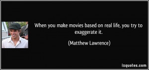 More Matthew Lawrence Quotes