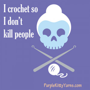 Crochet So I Don't Kill People