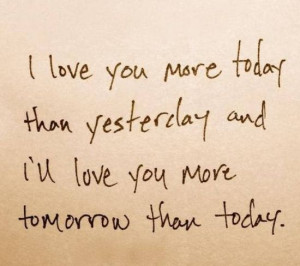 Quotes I Love You More Than Yesterday ~ Pin by Angela Workmommy on ...