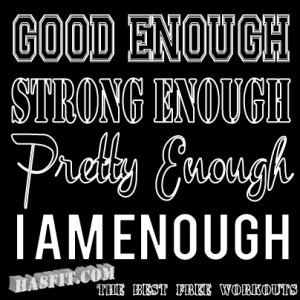 ... inspiration quotes good enough strong enough pretty enough i am enough