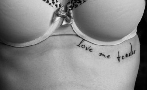 Love Me Tender' Under Breast Tattoo
