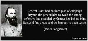 General Grant had no fixed plan of campaign beyond the general idea to ...