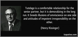 ... attitudes of impotent irresponsibility on the other. - Henry Kissinger