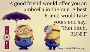 Funny Friendship Quotes - A good friend would offer you an umbrella