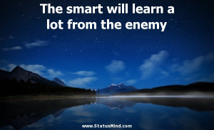 ... will learn a lot from the enemy - Aristophanes Quotes - StatusMind.com