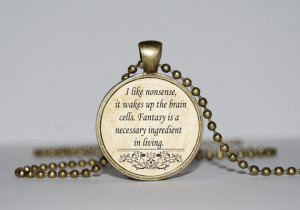 Dr. Seuss Quote Necklace - “I like nonsense, it wakes up the brain ...