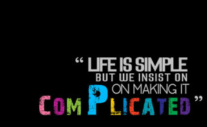 Life Quotes, Life is Simple Inspirational Thoughts with Picture