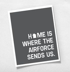 is where the air force sends us | Home is Where the Airforce Sends Us ...