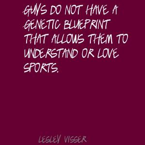 Lesley Visser 39 s quote 1