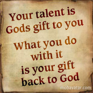 Use Your Talents/Gifts