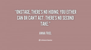 quote-Anna-Friel-onstage-theres-no-hiding-you-either-can-87320.png