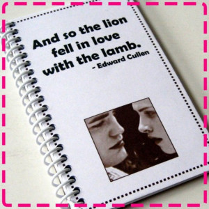 so the lion feel in love with the lamb. Edward Cullen, Twilight Quote ...