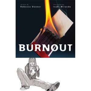 Burnout – written by Rebecca Donner, illustrated by Inaki Miranda