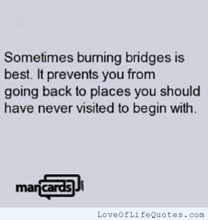 posts sometimes burning bridges is awesome may the bridges i burn ...