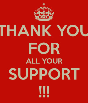 Thank You For All Your Support Thank you for all your support