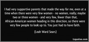 had very supportive parents that made the way for me, even at a time ...