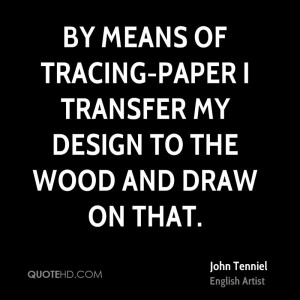 Quotes by John Tenniel