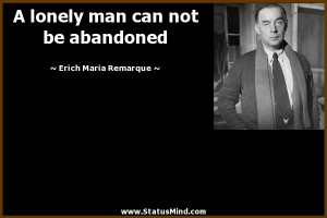 ... can not be abandoned - Erich Maria Remarque Quotes - StatusMind.com