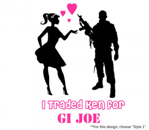 ... Ken I've Got GI Joe Proud Army Military Wife Girlfriend Decal Sticker
