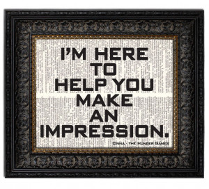 HUNGER GAMES Cinna Quote Print I'm Here to Help You Make an Impression ...