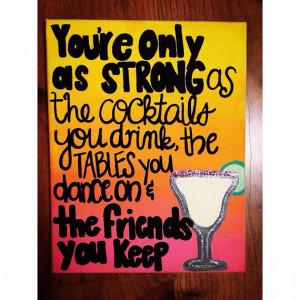 Friend and Drinking Quote, Margarita, Ombre Painting on Canvas