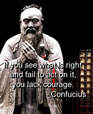 Confucius, quotes, sayings, courage, wisdom, best quote