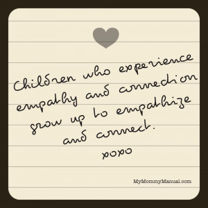 Children who experience empathy and connection grow up to empathize ...