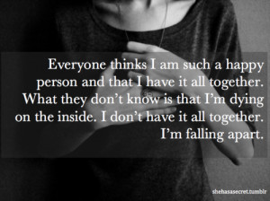 ... On The Inside. I Don’t Have It All Together. I’m Falling Apart