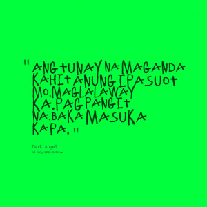 Quotes Picture ang tunay na maganda kahit anung ipasuot mo maglalaway