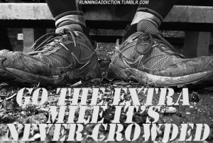 Go the Extra Mile Its Never Crowded