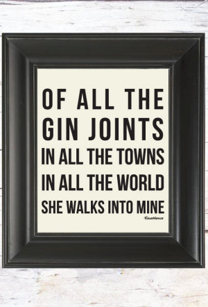 Casablanca Quote: Of All the Gin Joints // Unique Gift for Her