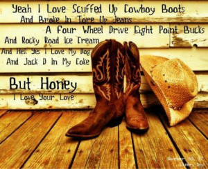 Cowboy Love Quotes For Him Yeah i love scuffed up cowboy