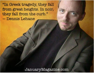 Today’s Quote: Dennis Lehane