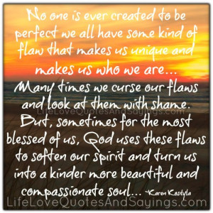 ... we all have some kind of flaw that makes us unique and makes us who we