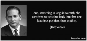 And, stretching in languid warmth, she contrived to twist her body ...