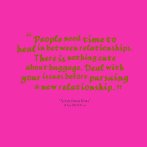 Quotes Picture: people need time to heal in between relationships ...