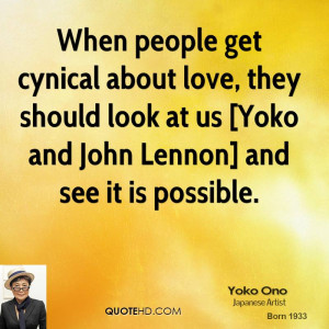 When people get cynical about love, they should look at us [Yoko and ...