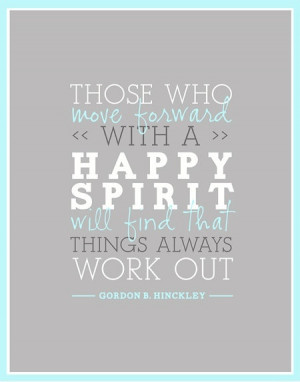 ... forward with a happy spirit will find that things always work out
