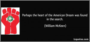 Perhaps the heart of the American Dream was found in the search ...