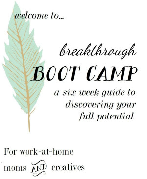 Breakthrough Boot Camp for work-at-home creatives: a 6 week guide to ...