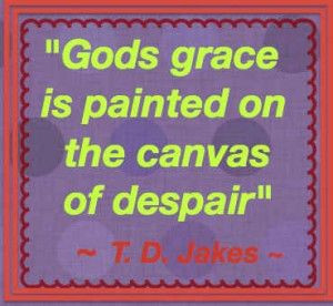 21 Uplifting Quotes For Times of Despair (I love Bishop T.D. Jakes ...