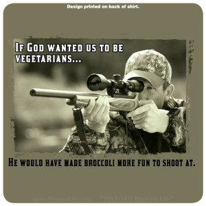 Men’s Funny Hunting T-Shirt – If God wanted us to be vegetarians ...