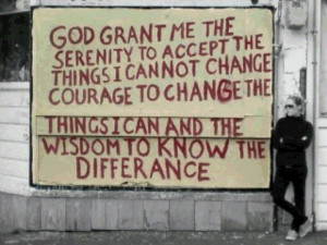 God, grant me the serenity....