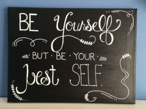 Be+Yourself+But+Be+Your+Best+Self+Canvas+Quote+Art+by+DiehlDecor,+$12 ...