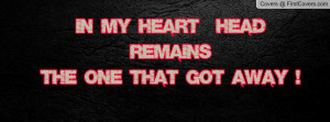 In My Heart & Head Remains The One That Profile Facebook Covers