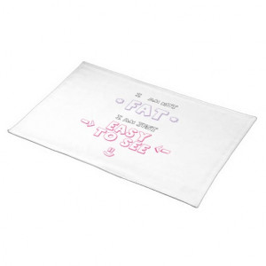 am not fat i am just easy to see quote meme place mats