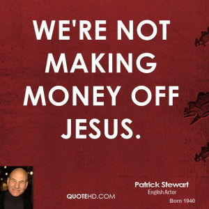 We're not making money off Jesus.