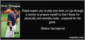 People expect you to play your best, so I go through a routine to ...